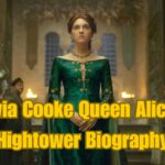 Olivia Cooke Queen Alicent Hightower Biography
