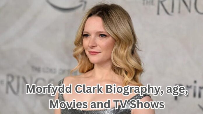 Morfydd Clark Biography, age, Movies and TV Shows