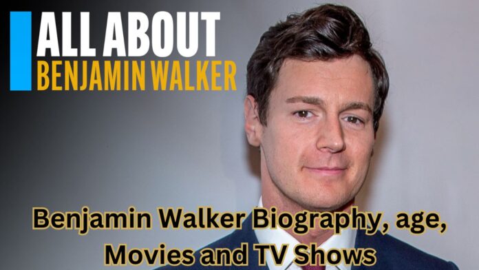 Benjamin Walker Biography, age, Movies and TV Shows