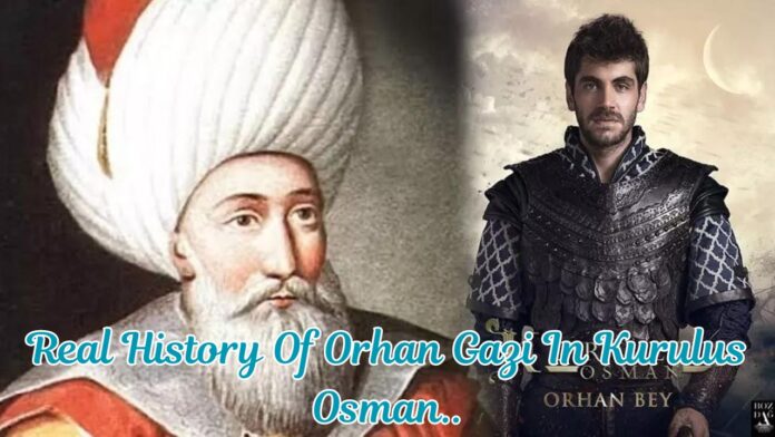 Real History Of Orhan Gazi In Kurulus Osman 